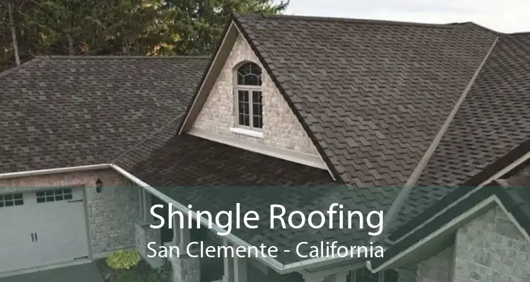 Shingle Roofing San Clemente - California