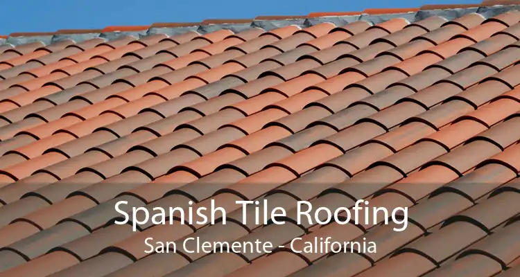 Spanish Tile Roofing San Clemente - California