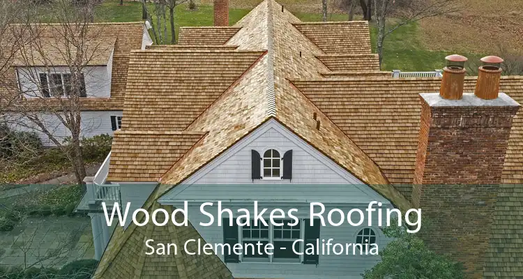 Wood Shakes Roofing San Clemente - California